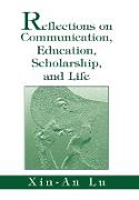 Reflections on Communication, Education, Scholarship, and Life