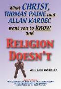 What Christ, Thomas Paine and Allan Kardec Want You to Know and Religion Doesn't