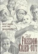 Till Freedom Cried Out: Memories of Texas Slave Life