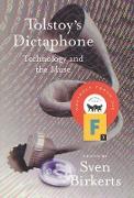 Tolstoy's Dictaphone: Technology and the Muse