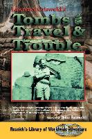 Tombs, Travel and Trouble