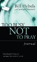 Too Busy Not to Pray Journal: Basic Christianity