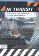 In Transit: Mobility, City Culture and Urban Development in Rotterdam