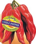 Totally Chile Peppers Cookbook