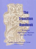 The Transition Handbook: Strategies High School Teachers Use That Work!