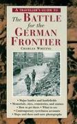 A Traveller's Guide to Battle of the German Frontier