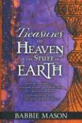 Treasures of Heaven: Colorful Stories of Ordinary People from Everyday Life-Encountering an Extraordinary God in the Most Ordinary Places