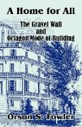 Home for All The Gravel Wall and Octagon Mode of Building, A