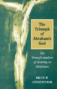 The Triumph of Abraham's God: The Transformation of Identity in Galatians