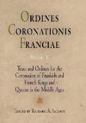 Ordines Coronationis Franciae, Volume 2: Texts and Ordines for the Coronation of Frankish and French Kings and Queens in the Middle Ages