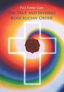 The True and Invisible Rosicrucian Order