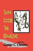 Turn Loose the Dragons