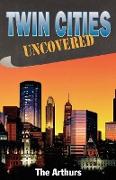 Twin Cities Uncovered