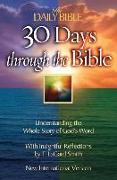 The Daily Bible 30 Days Through the Bible: Understanding the Whole Story of God's Word