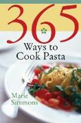 365 Ways to Cook Pasta: For Every Season, for Every Reason, a Pasta Lover's Paradise