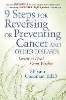 9 Steps for Reversing or Preventing Cancer and Other Diseases