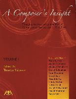 A Composer's Insight, Volume 1: Thoughts, Analysis and Commentary on Contemporary Masterpieces for Wind Band