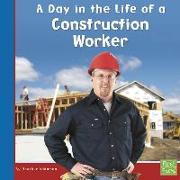 A Day in the Life of a Construction Worker