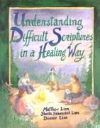 Understanding Difficult Scriptures in a Healing Way