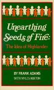 Unearthing Seeds of Fire