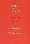 Tne University of Wisconsin v. 3, Politics, Depression and War, 1925-45