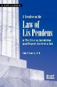 A Treatise on the Law of Lis Pendens: Or the Effect of Jurisdiction Upon Property Involved in Suit