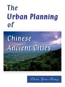 The Urban Planning of Chinese Ancient Cities