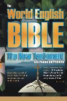 The World English Bible: The New Testament with Psalms and Proverbs