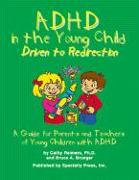 ADHD in the Young Child: Driven to Redirection: A Guide for Parents and Teachers of Young Children with ADHD