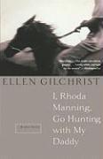 I, Rhoda Manning, Go Hunting with My Daddy: & Other Stories