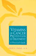 Vitamins in Cancer Prevention and Treatment: A Practical Guide