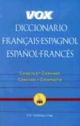 Vox Diccionario Francais-Espagnol/Espanol-Frances: Concis Et Compact/Concisco y Compacto