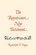 The Renaissance New Testament: Galatians 2:1-6:18, Ephesians 1:1-6:24, Philippians 1:1-4:24