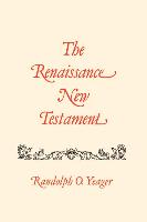 The Renaissance New Testament Volume 17: James 4:1-5:20, 1 Peter 1:1-5:14, 2 Peter 1:1-3:18, 1 John 1:1-5:21, 2 John 1-13, 3 John 1-15, Jude 1-25, Rev
