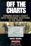 Off the Charts: Turning Result Charts Into Profitable Selections at the Track