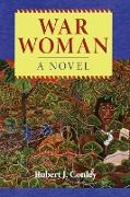 War Woman: A Novel of the Real People