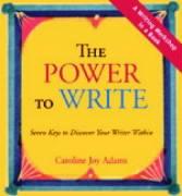 The Power to Write: Seven Keys to Discover Your Writer Within