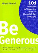 Be Generous: 101 Meditations & Suggestions to Get You Through the Day (and Night)