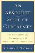 An Absolute Sort of Certainty: The Holy Spirit and the Apologetics of Jonathan Edwards