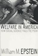 Welfare in America: How Social Science Fails the Poor