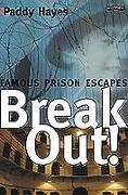 Break-Out!: Famous Prison Escapes