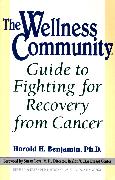 The Wellness Community Guide to Fighting for Recovery from Cancer