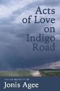 Acts of Love on Indigo Road: New and Selected Stories