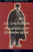 G. K. Chesterton: The Apostle of Common Sense