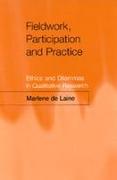 Fieldwork, Participation and Practice: Ethics and Dilemmas in Qualitative Research