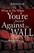 What to Do When Youre Backed Against the Wall