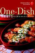 American Heart Association One-Dish Meals: Over 200 All-New, All-In-One Recipes