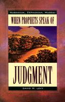 When Prophets Speak of Judgement: Habakkuk, Zephaniah, Haggai