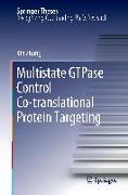Multistate GTPase Control Co-translational Protein Targeting