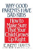 Why Good Parents Have Bad Kids